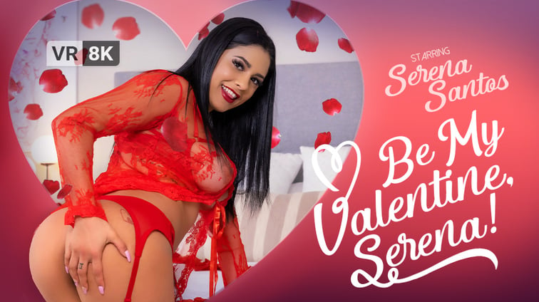 Be My Valentine, Serena Serena Santos VR Bangers vr porn video