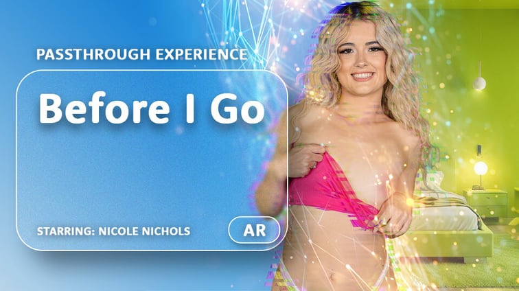 Before I Go [Passthrough] Nicole Nichols AR Porn vr porn video