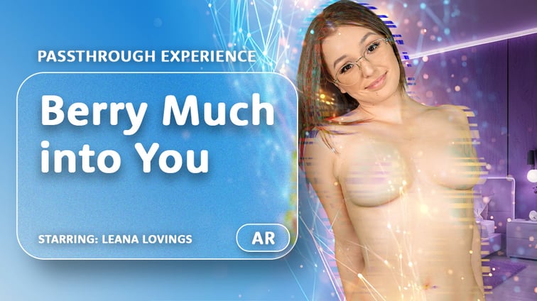 Berry Much into You [Passthrough] Leana Lovings AR Porn vr porn video