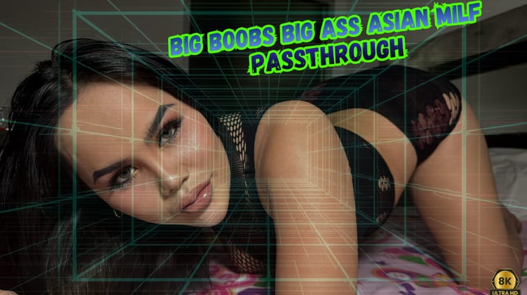 Big Boobs Big Ass Asian MILF [Passthrough] Gina Moon AsianSexVR Passthrough vr porn video