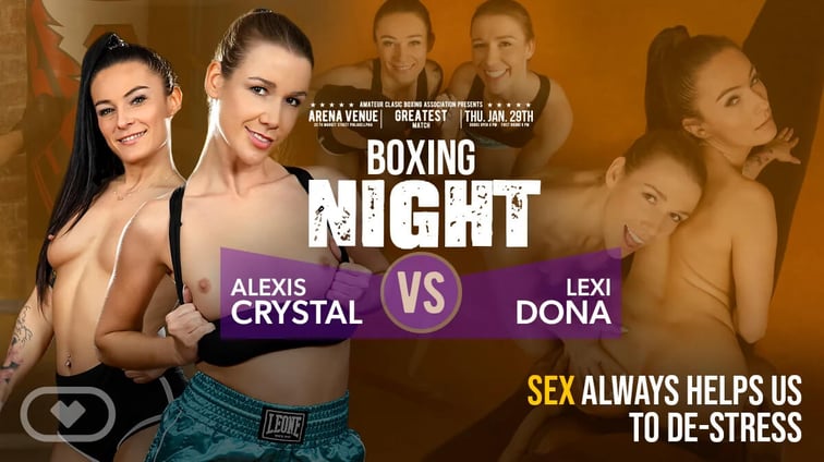 Boxing Night Alexis Crystal, Lexi Dona Virtual Real Porn vr porn video