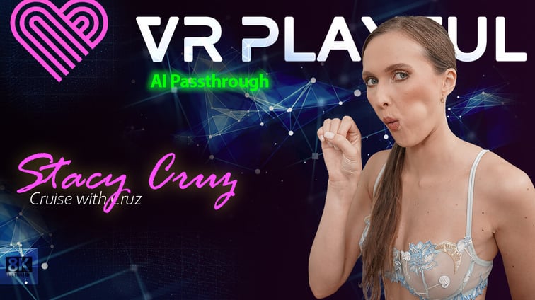 Cruise With Cruz [Passthrough] Stacy Cruz VR Playful vr porn video