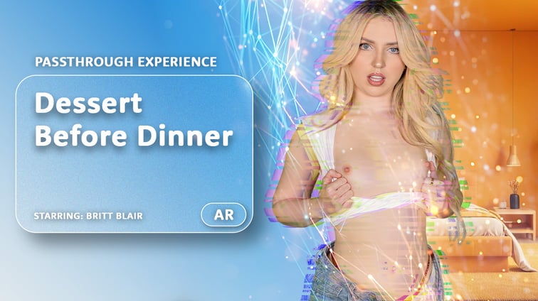 Dessert Before Dinner [Passthrough] Britt Blair AR Porn vr porn video