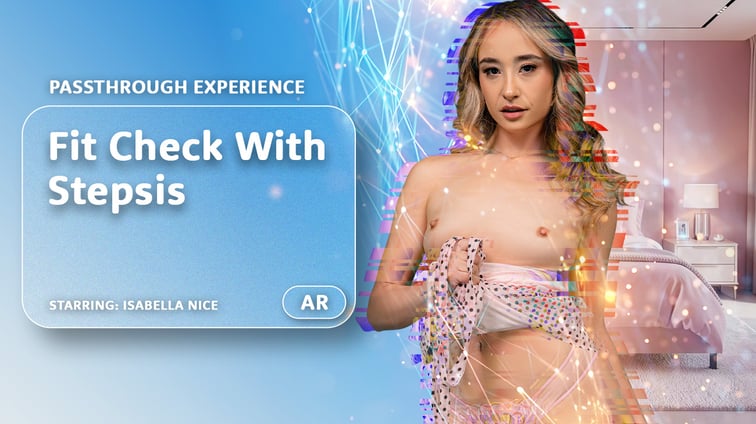 Fit Check With Stepsis [Passthrough] Isabella Nice AR Porn vr porn video