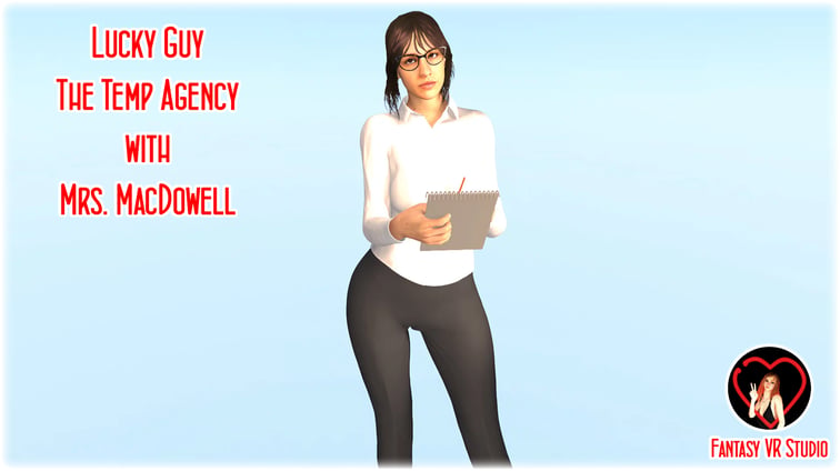 FVR – 59 – Lucky Guy – The Temp Agency – Mrs. MacDowell Laurie MacDowell FVR FantasyVR Studio vr porn video