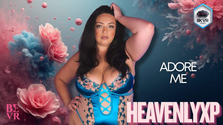 HeavenlyXP - Adore Me Hevenly XP BlushErotica vr porn video