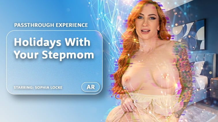 Holidays With Your Stepmom [Passthrough] Sophia Locke AR Porn vr porn video