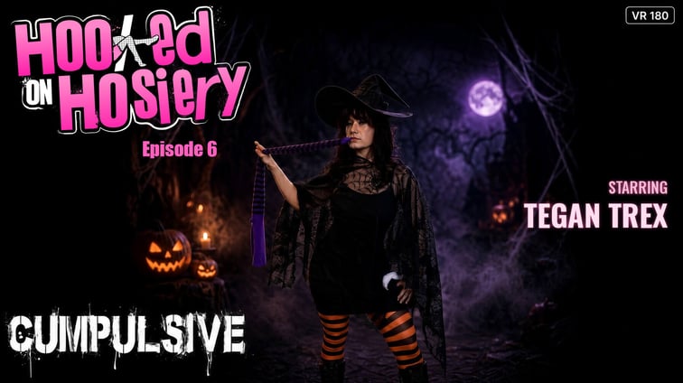 Hooked on Hosiery Episode 6 Tegan Trex Cumpulsive vr porn video
