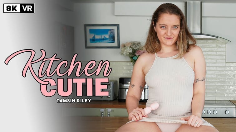 Kitchen Cutie - Tamsin Riley Tamsin Riley WankitNowVR vr porn video