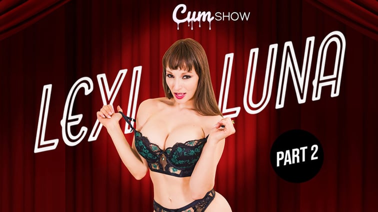 Lexi Luna LIVE - The Highlights. Part 02 Lexi Luna Dreamcam vr porn video