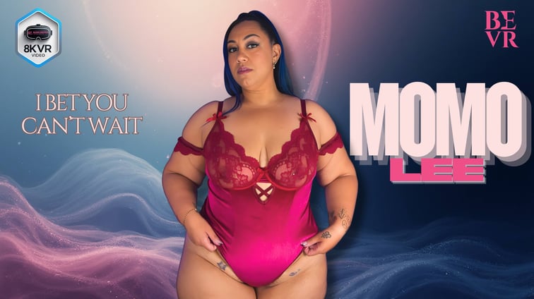 MoMo Lee - I Bet You Can't Wait MoMo Lee BlushErotica vr porn video