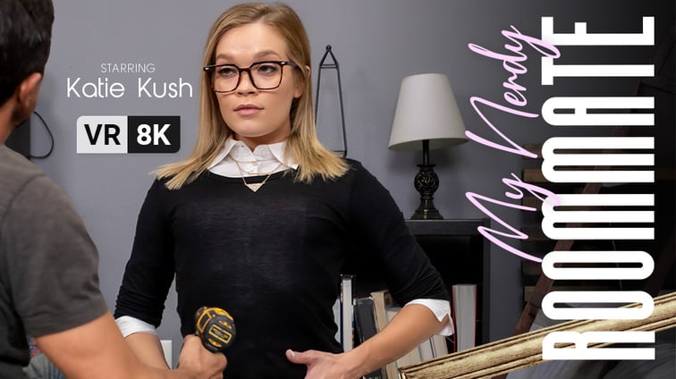 My Nerdy Roommate Katie Kush VR Bangers vr porn video