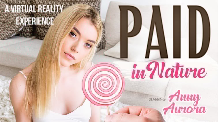 Paid In Nature Anny Aurora VR Bangers vr porn video