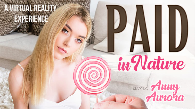 Paid In Nature Anny Aurora VR Bangers vr porn video