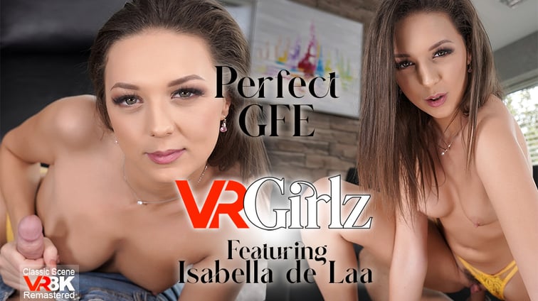 Perfect GFE - Isabella De Laa [Remastered] Isabella De Laa VRGirlz vr porn video