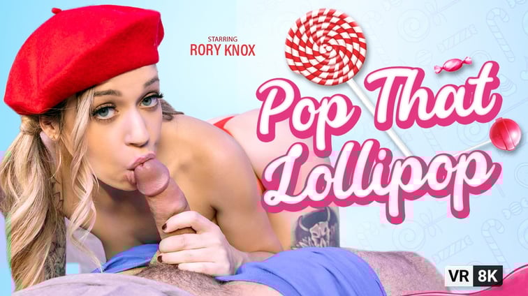 Pop That Lollipop Rory Knox VR Conk vr porn video