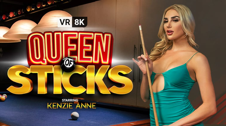 Queen of Sticks Kenzie Anne VR Bangers vr porn video
