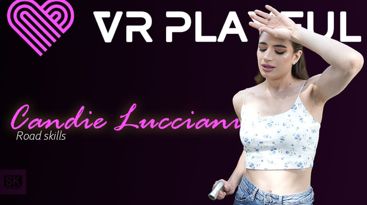 Road Skills Candie Luciani VR Playful vr porn video