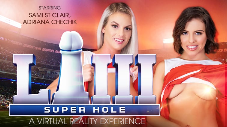 Super Hole LIII - Are You Ready for Some Fuck Ball? Adriana Chechik, Sami St Clair VR Bangers vr porn video