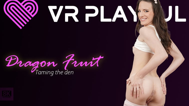 Taming the Den Dragon Fruit VR Playful vr porn video