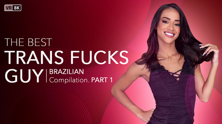[Trans] The Best Trans Fucks Guy Compilation (Brazilian) Part 1 India Tayna, Isabella Fontanelli, Bianca Aysha, Kelly Melo, Marcela Dimov, Tayla Spiller, Yara Ventura, Grazyeli Silva, Thaysa Lopes, Gabrielly Ferraz VRB Trans vr porn video