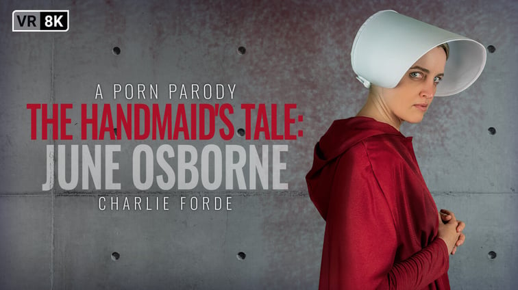 The Handmaid's Tale: June Osborne (A Porn Parody) Charlie Forde VR Conk vr porn video