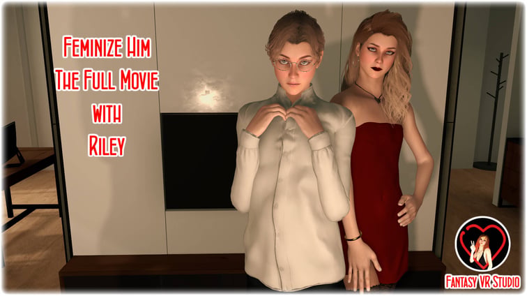 [Trans] FVR – 56 – Feminize Him – the Full Movie – Riley Riley FantasyVR Studio vr porn video