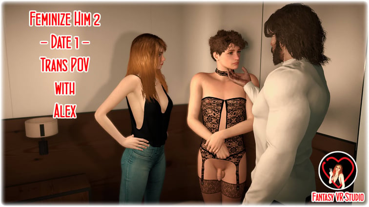 [Trans] FVR - 62 - Feminize Him 2 - Date 1 - Trans POV - Alex  FantasyVR Studio vr porn video