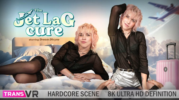 [Trans] The Jet Lag Cure Dream Divyne TransVR vr porn video