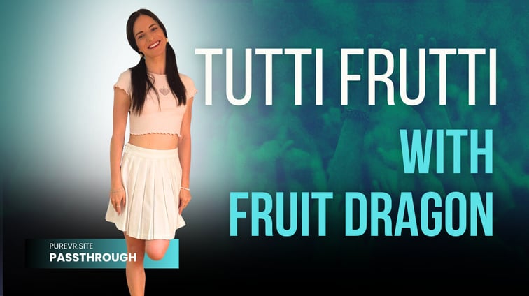 Tutti Fruitti With Fruit Dragon [Passthrough] Dragon Fruit April Movie Productions vr porn video