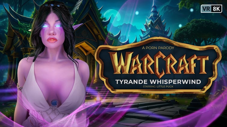 Warcraft: Tyrande Whisperwind (A Porn Parody) Little Puck VR Conk vr porn video