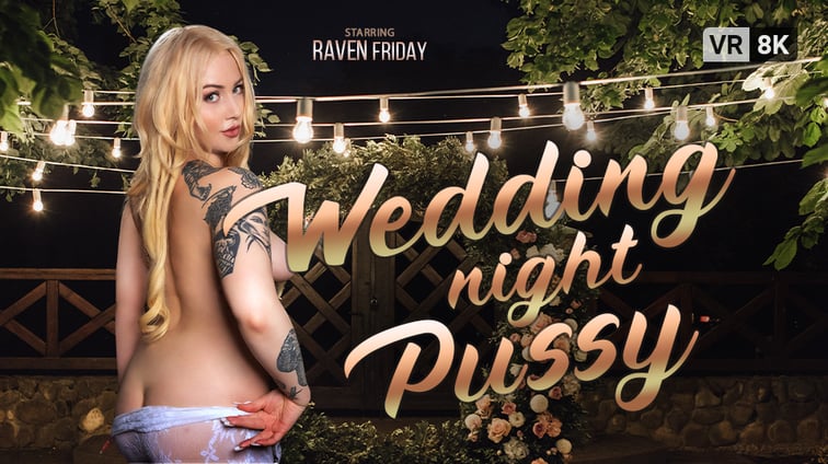 Wedding Night Pussy Raven Friday VR Bangers vr porn video