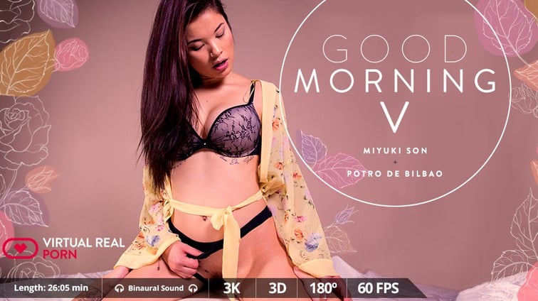 Good Morning V - Hot Asian Beauty Girl Friend Experience Miyuki Son Virtual Real Porn vr porn video