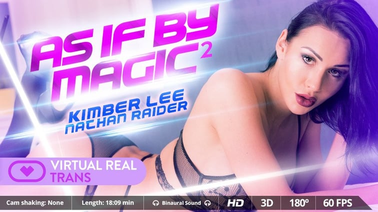 [Trans] As If By Magic II Kimber Lee, Nathan Raider Virtual Real Trans vr porn video