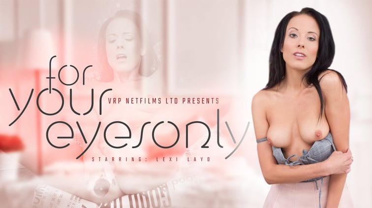 For Your Eyes Only - Intimate Experience Lexi Layo VRPFilms vr porn video
