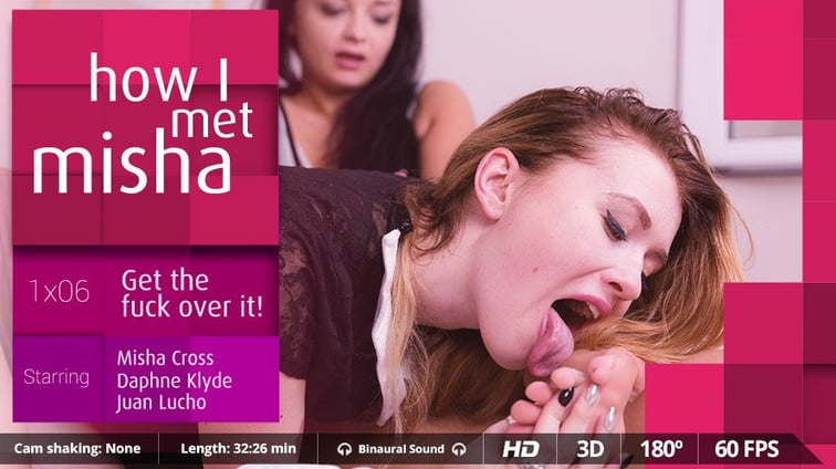 How I Met Misha Ep. 6- VR Hardcore Threesome Daphne Klyde, Misha Cross Virtual Real Porn vr porn video