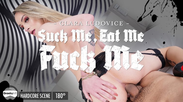 [Trans] Suck Me, Eat Me, Fuck Me Clara Ludovice GroobyVR vr porn video