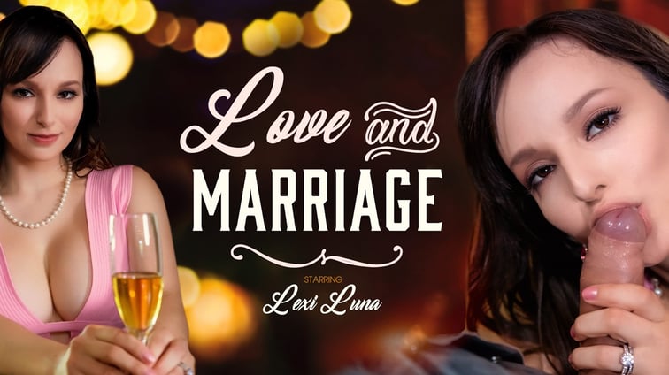 Love and Marriage Lexi Luna VR Bangers vr porn video