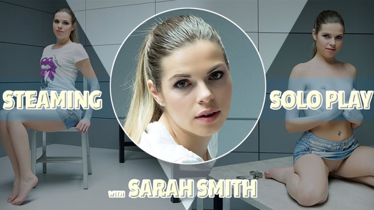 Steaming Solo Play With Sarah Smith Sarah Smith TmwVRnet vr porn video