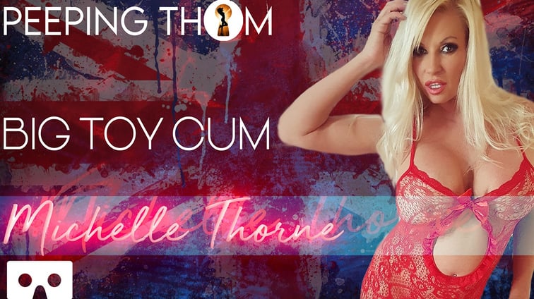 Michelle Thone - Big Toy Cum Michelle Thorne Peeping Thom vr porn video
