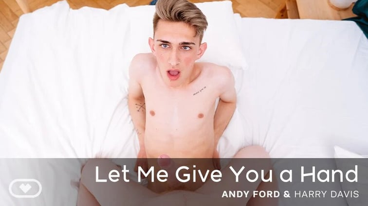 [Gay] Let Me Give You a Hand Andy Ford, Harry Davis VirtualRealGay vr porn video