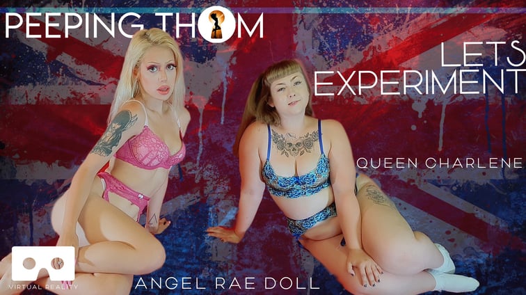 Angel and Charlene - Lets Experiment Angel Rae Doll, Queen Charlene Peeping Thom vr porn video