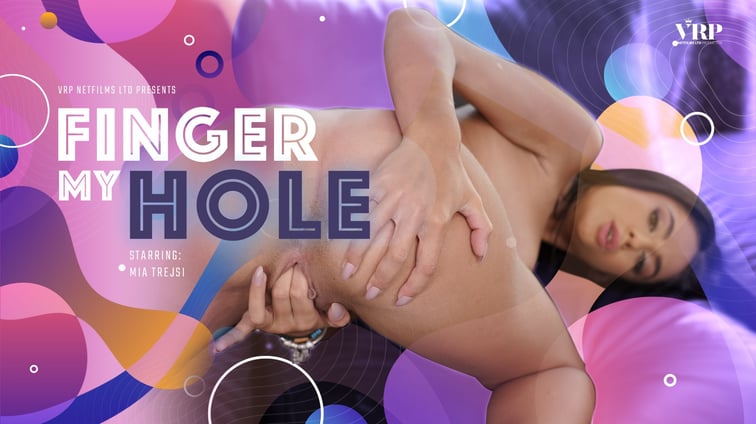 Finger My Hole Mia Trejsi VRPFilms vr porn video