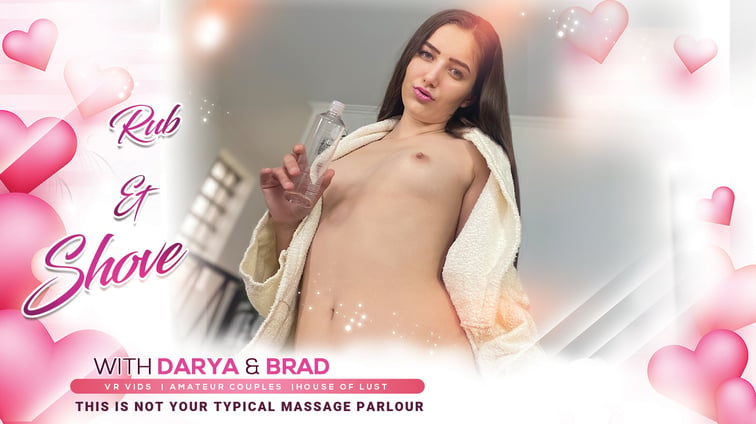 Darya & Brad - Rub and Shove Darya VRStars vr porn video