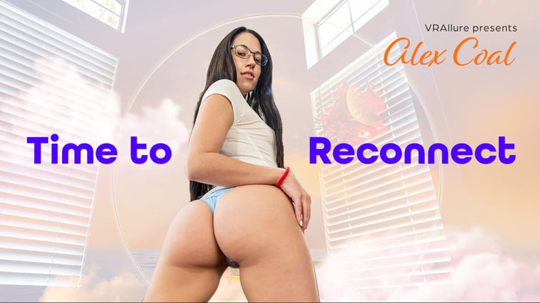 Alex Coal : Time To Reconnect Alex Coal VRAllure vr porn video