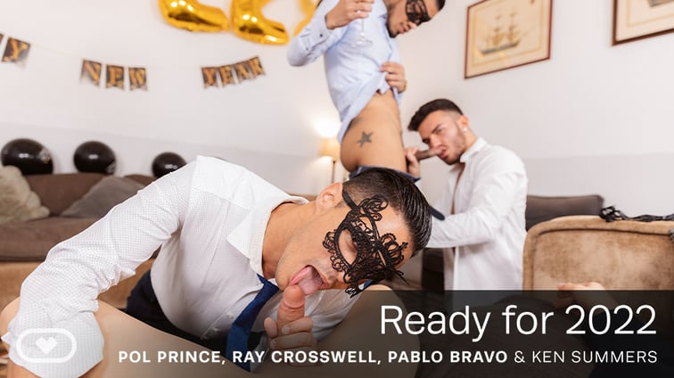 [Gay] Ready For 2022 Pol Prince, Pablo Bravo, Ray Crosswell, Ken Summers VirtualRealGay vr porn video