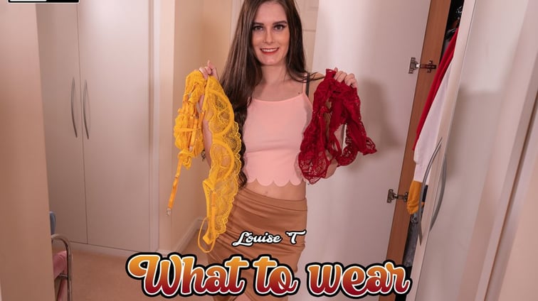 What To Wear - Louise T Louise T ZexyVR vr porn video
