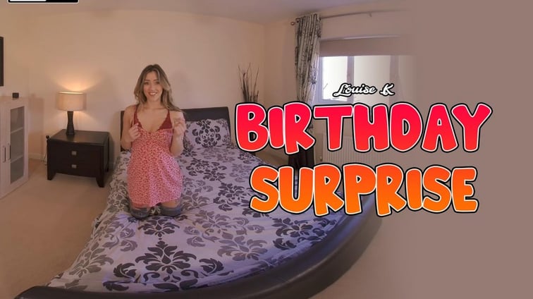Birthday Surprise - Louise K Louise K ZexyVR vr porn video