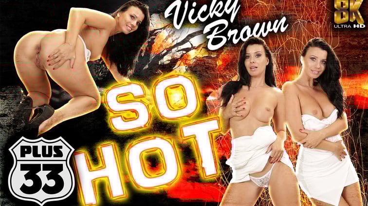 So Hot - Vicky Brown Vickie Brown +33 vr porn video