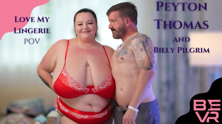 Love My Lingerie Pov Peyton Thomas BlushErotica vr porn video